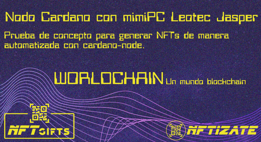 Nodo Cardano con mimiPC Leotec Jasper Prueba de concepto para generar NFTs de manera automatizada con cardano-node.